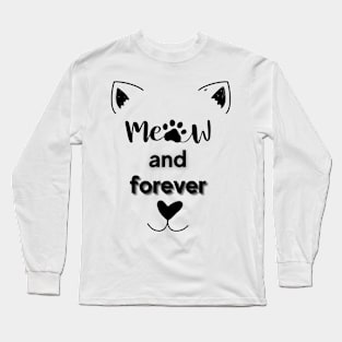 Meow and Forever Black Font Long Sleeve T-Shirt